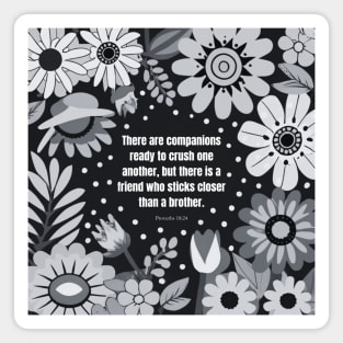 Friend quote from Proverbs 18:24 Magnet